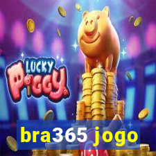 bra365 jogo